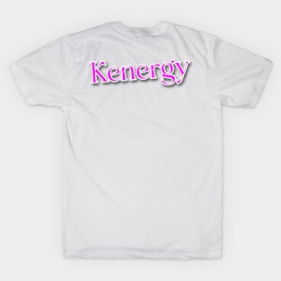 Kenergy barbie T-Shirt